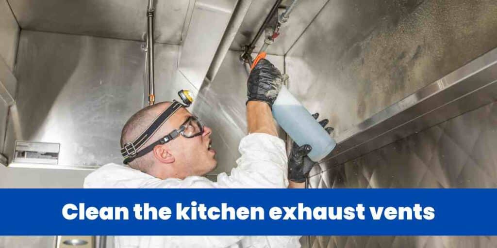 Clean the kitchen exhaust vents