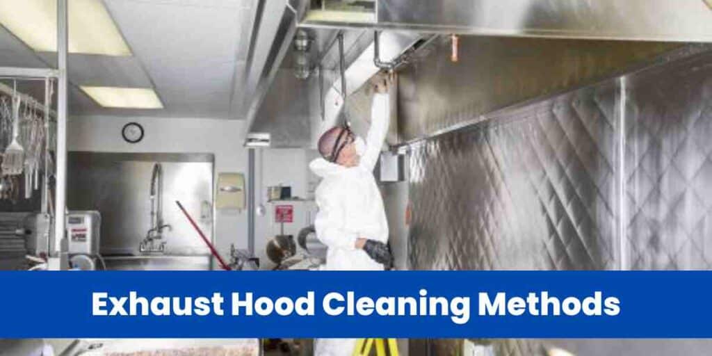 Exhaust Hood Cleaning Methods