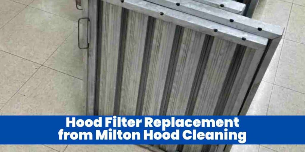 Hood Filter Replacement from Milton Hood Cleaning
