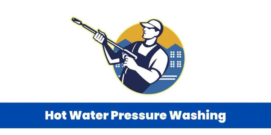 Hot Water Pressure Washing