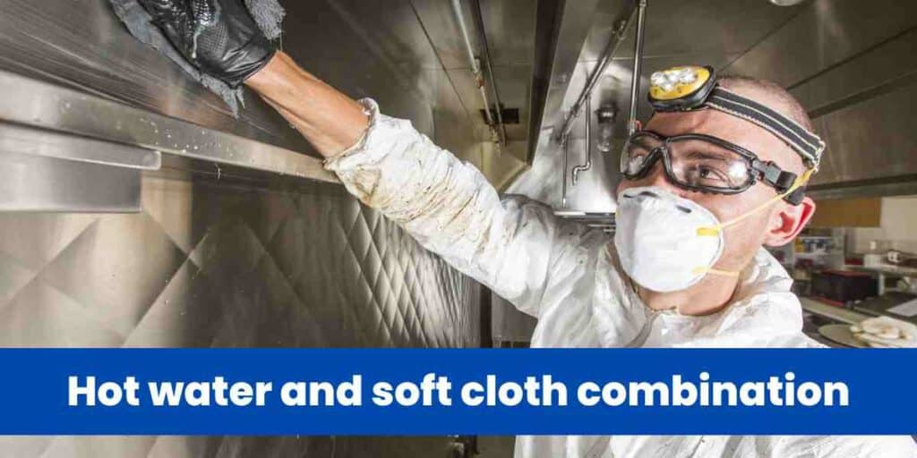 Hot water and soft cloth combination