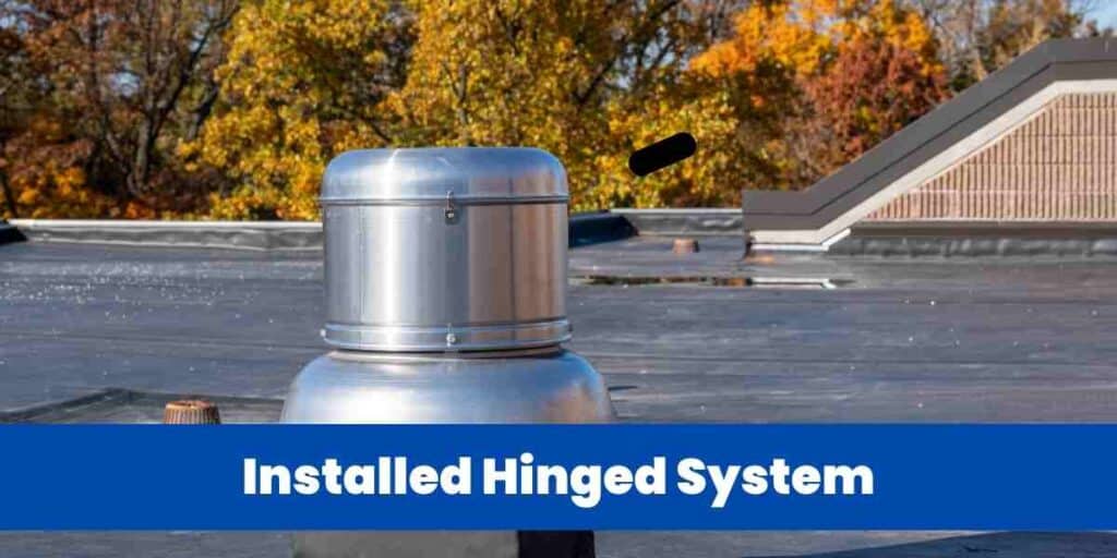 Installed Hinged System