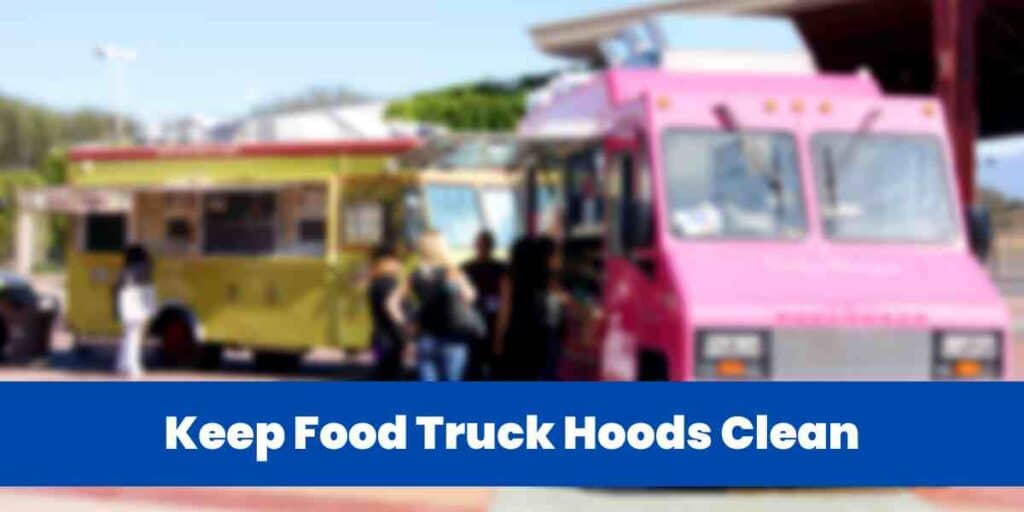Keep Food Truck Hoods Clean