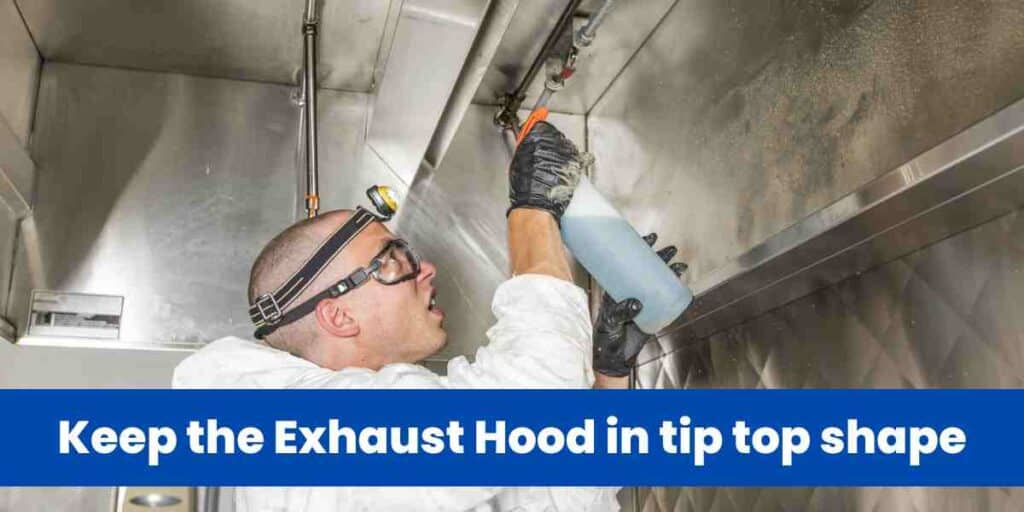 Keep the Exhaust Hood in tip top shape