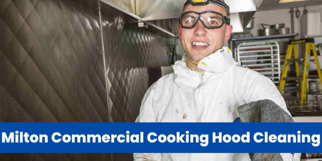 Milton Commercial Cooking Hood Cleaning