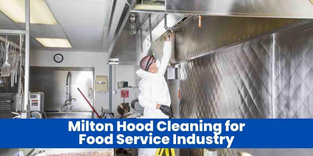 Milton Hood Cleaning for Food Service Industry
