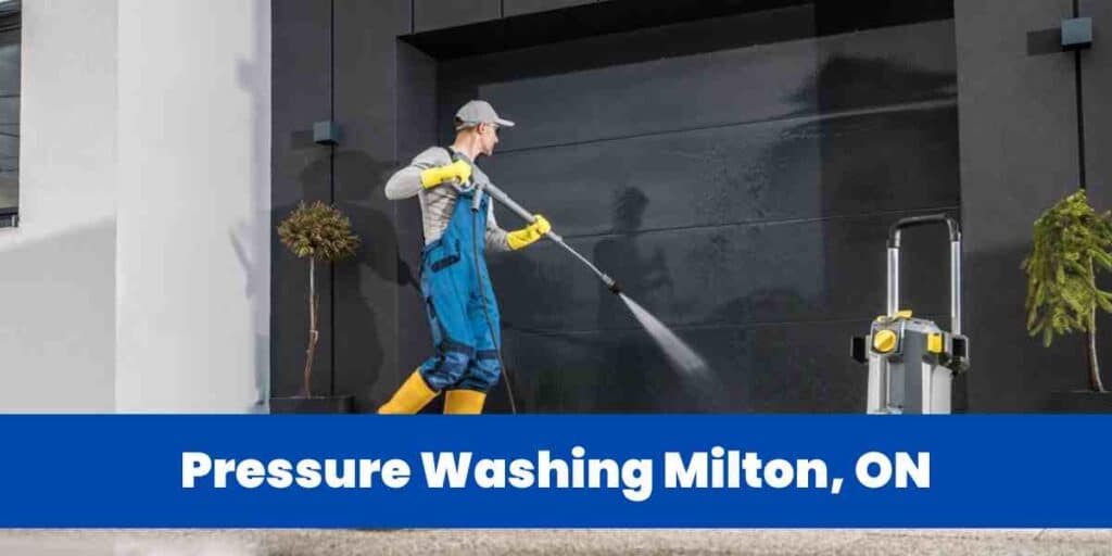 Pressure Washing Milton, ON