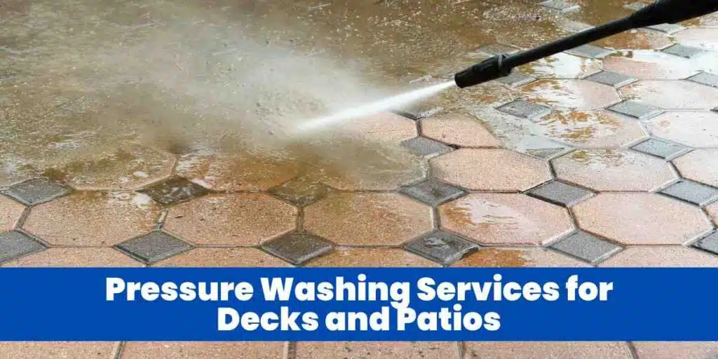 Pressure Washing Services for Decks and Patios