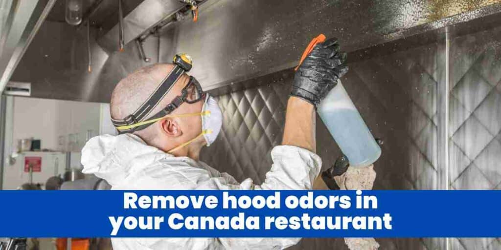 Remove hood odors in your Canada restaurant