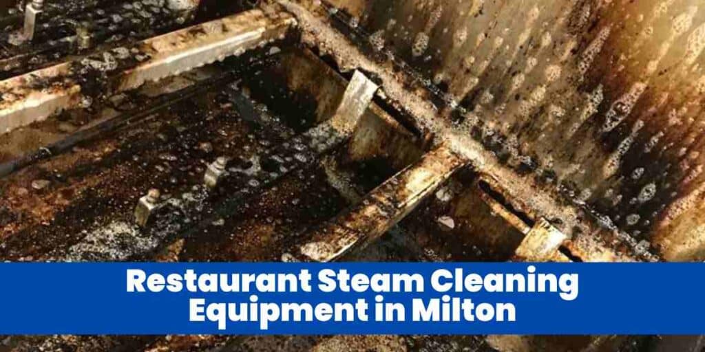 Restaurant Steam Cleaning Equipment in Milton