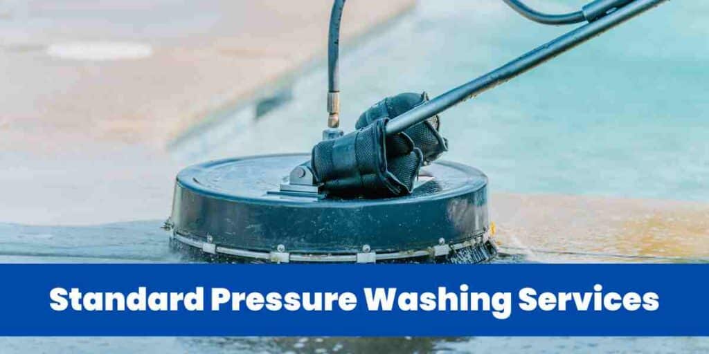 Standard Pressure Washing Services