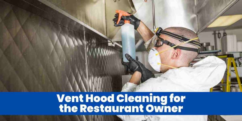 Vent Hood Cleaning for the Restaurant Owner