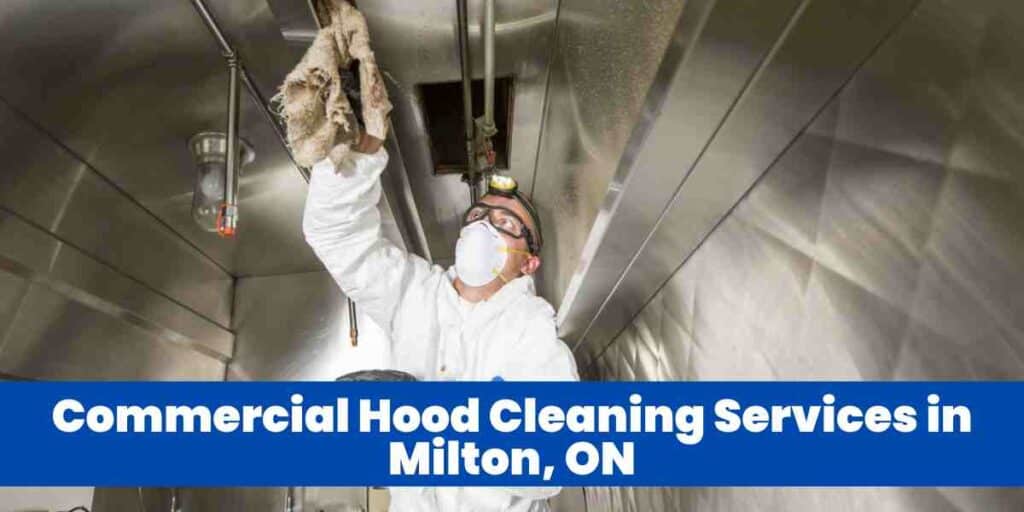 Commercial Hood Cleaning Services in Milton, ON