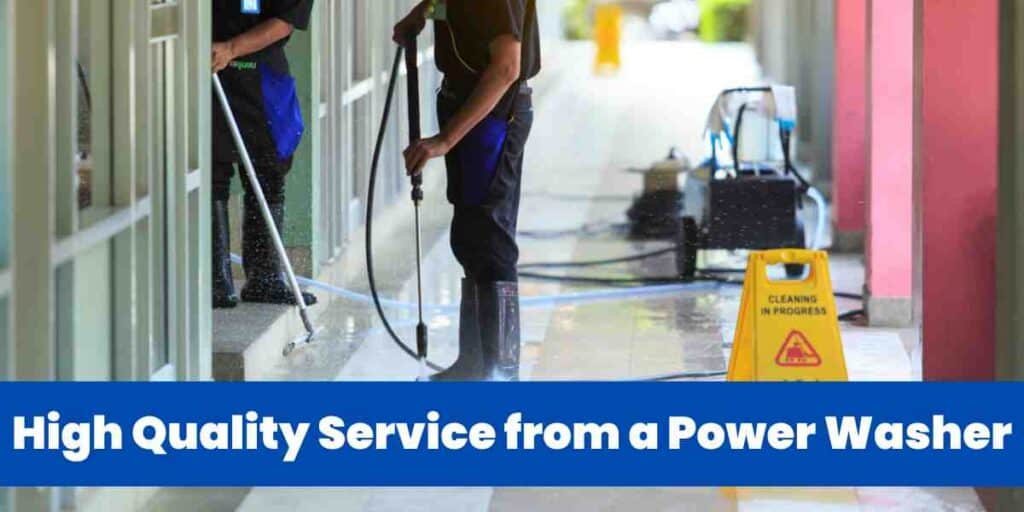 High Quality Service from a Power Washer