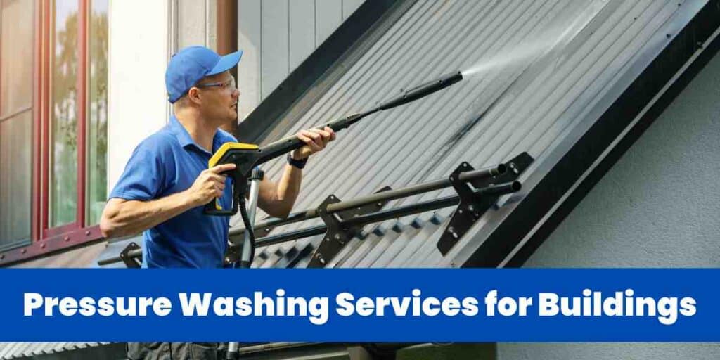 Pressure Washing Services for Buildings